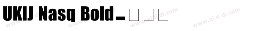 UKIJ Nasq Bold字体转换